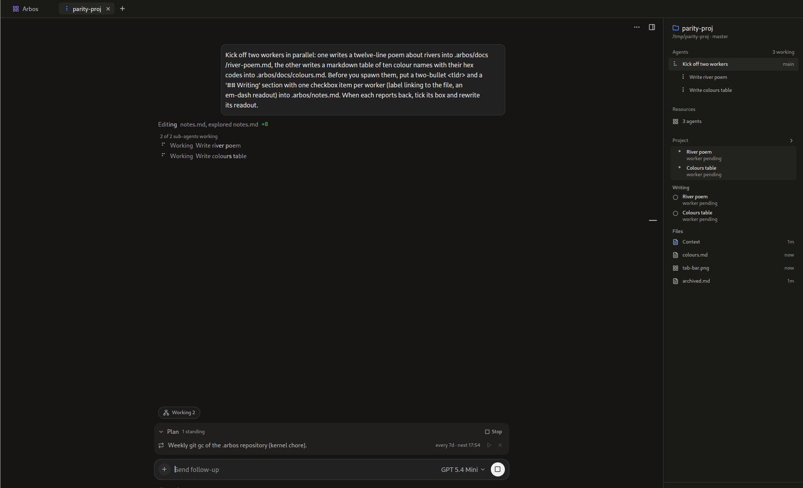 The Arbos desktop app: a project tab, the main chat asking two workers to write files, both workers running in the right-hand project panel.